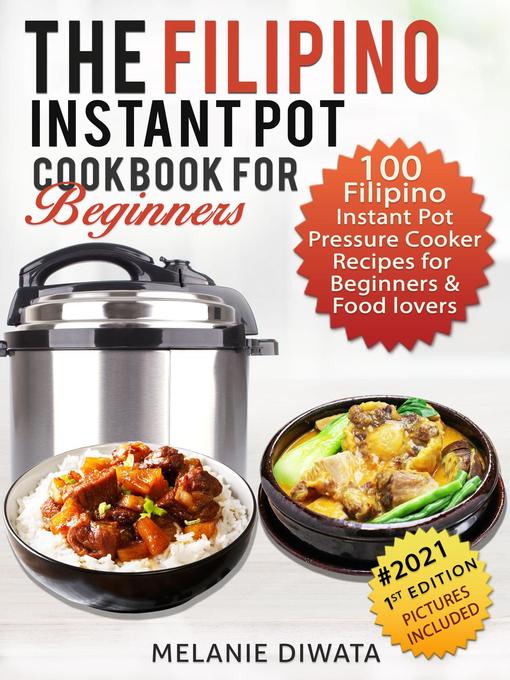 Title details for The Filipino Instant Pot Cookbook for Beginners by Melanie Diwata - Available